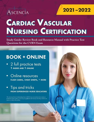 Cardiac Vascular Nursing Certification Study Guide: Review Book and Resource Manual with Practice Test Questions for the CVRN Exam - Paperback