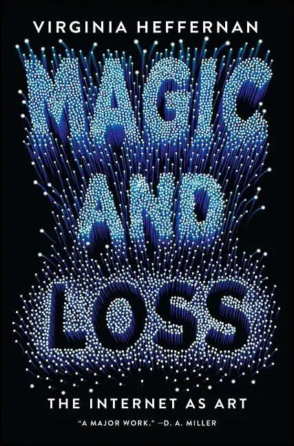 Magic and Loss: The Internet as Art - Paperback
