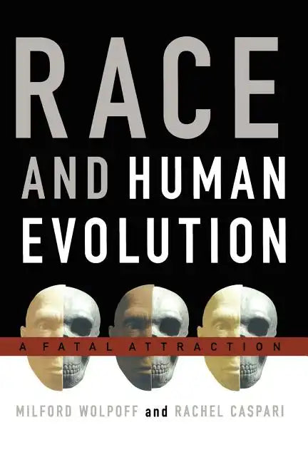 Race and Human Evolution: A Fatal Attraction - Paperback