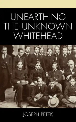 Unearthing the Unknown Whitehead - Hardcover