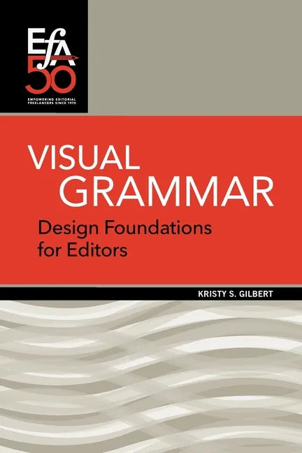 Visual Grammar: Design Foundations for Editors - Paperback