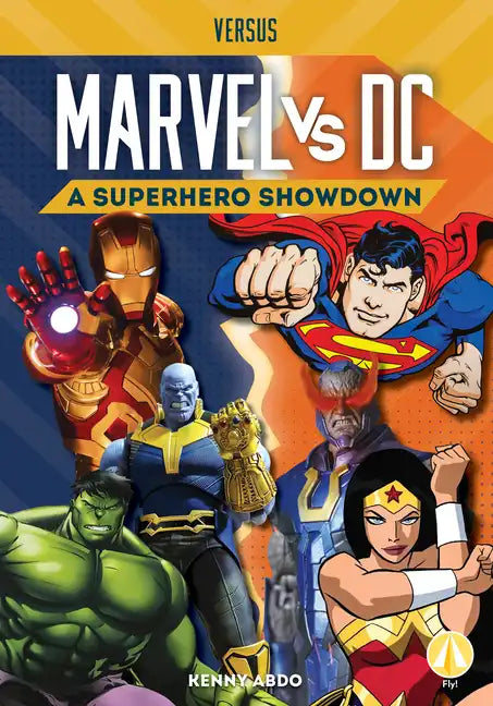 Marvel vs. DC: A Superhero Showdown: A Superhero Showdown - Library Binding