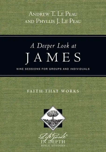 A Deeper Look at James: Faith That Works - Paperback