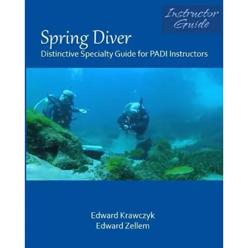 Spring Diver: Distinctive Specialty Guide for PADI Instructors - Paperback