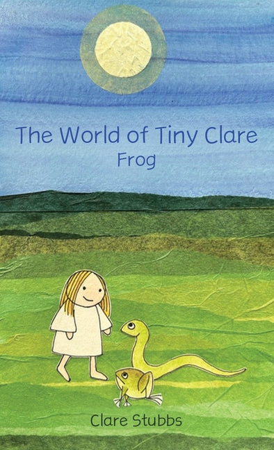 The World of Tiny Clare: Frog - Hardcover