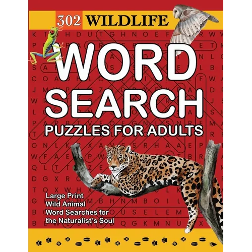 302 Wildlife Word Search Puzzles for Adults: Wild Animal Word Searches for the Naturalist's Soul - Paperback