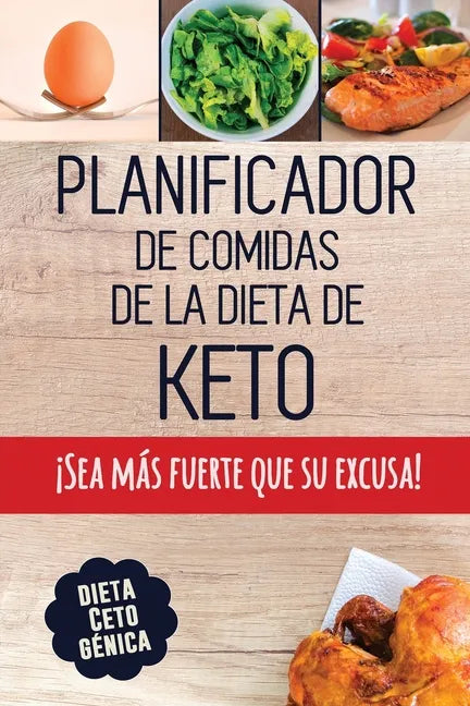Planificador de Comidas de la Dieta de Keto: Un planificador de comidas bajas en carbohidratos de 90 días para ayudarle a perder peso ¡Sea más fuerte - Paperback