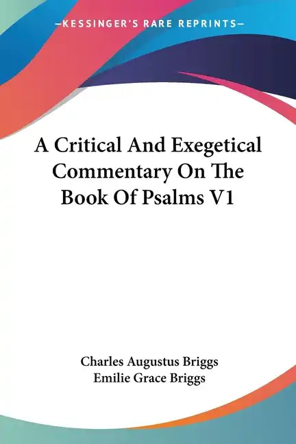A Critical And Exegetical Commentary On The Book Of Psalms V1 - Paperback