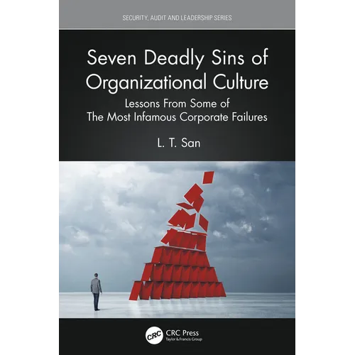 Seven Deadly Sins of Organizational Culture: Lessons From Some of The Most Infamous Corporate Failures - Paperback