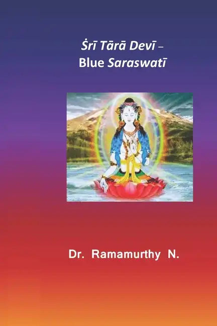 Ṡrī Tārā Devī: Blue Saraswatī - Paperback