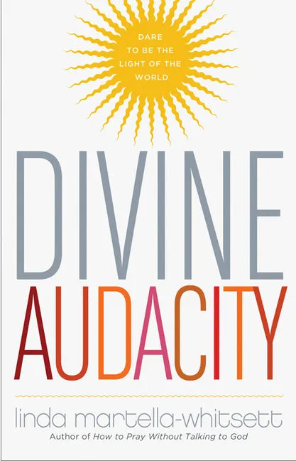 Divine Audacity: Dare to Be the Light of the World - Paperback