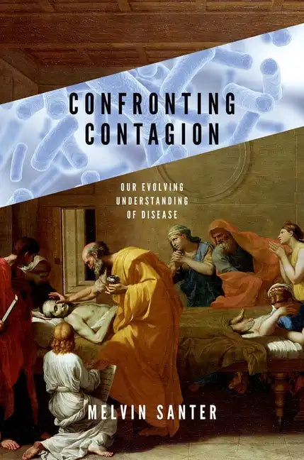 Confronting Contagion: Our Evolving Understanding of Disease - Hardcover