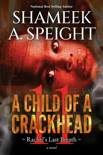 A Child Of A CrackHead 11: Rachel's Last Breath - Paperback