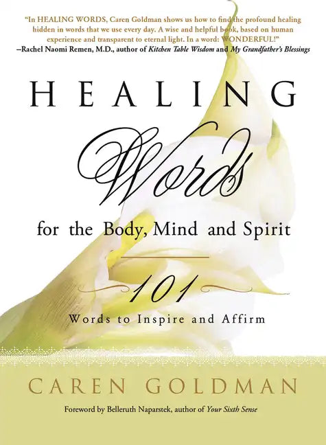 Healing Words for the Body, Mind, and Spirit: 101 Words to Inspire and Affirm - Paperback