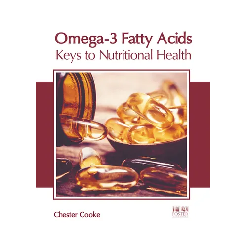 Omega-3 Fatty Acids: Keys to Nutritional Health - Hardcover