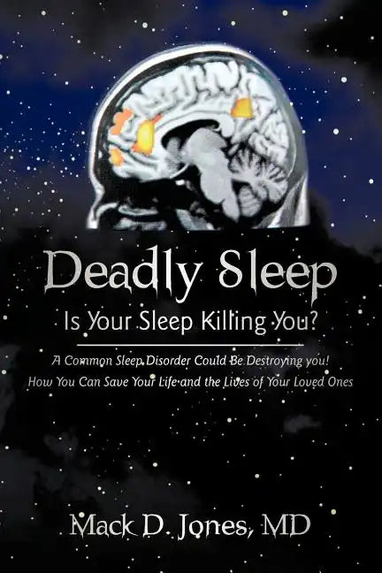 Deadly Sleep: Is Your Sleep Killing You? - Paperback