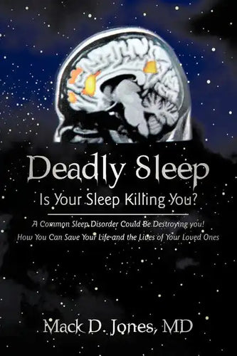 Deadly Sleep: Is Your Sleep Killing You? - Paperback