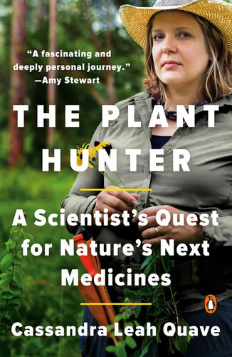 The Plant Hunter: A Scientist's Quest for Nature's Next Medicines - Paperback