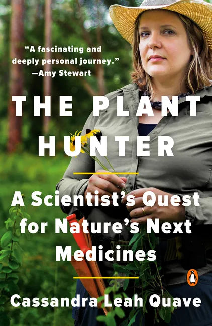 The Plant Hunter: A Scientist's Quest for Nature's Next Medicines - Paperback