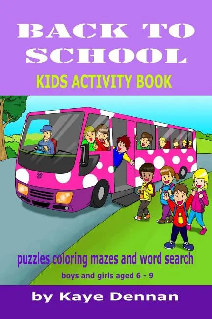 Back to School: Puzzles Coloring Mazes and Word Search: Kids Activity Book for Boys and Girls Aged 6 - 9 - Paperback
