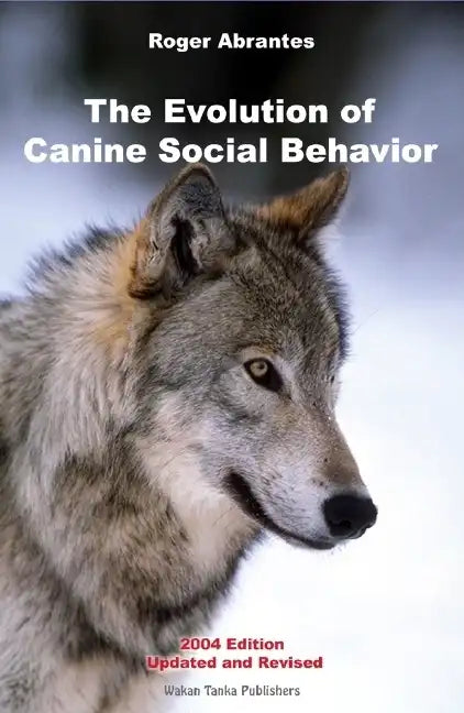 The Evolution of Canine Social Behavior - Paperback