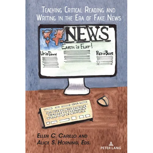 Teaching Critical Reading and Writing in the Era of Fake News - Hardcover