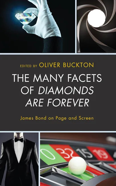 The Many Facets of Diamonds Are Forever: James Bond on Page and Screen - Paperback