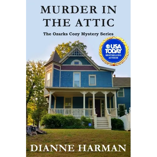 Murder in the Attic: The Ozarks Cozy Mystery Series - Paperback