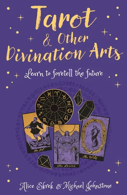 Tarot & Other Divination Arts: Learn to Foretell the Future - Paperback