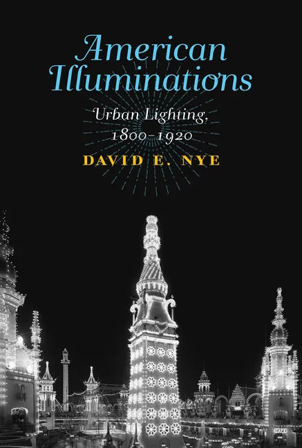 American Illuminations: Urban Lighting, 1800-1920 - Paperback