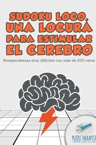 Sudoku Loco, una locura para estimular el cerebro Rompecabezas muy difíciles con más de 200 retos - Paperback