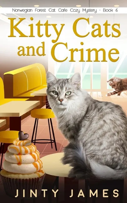 Kitty Cats and Crime: A Norwegian Forest Cat Café Cozy Mystery - Book 6 - Paperback