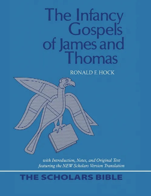 The Infancy Gospels of James and Thomas - Hardcover