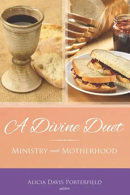 A Divine Duet: Ministry and Motherhood - Paperback