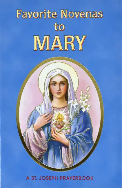 Favorite Novenas to Mary: Arranged for Private Prayer in Accord with the Liturgical Year on the Feasts of Our Lady - Paperback
