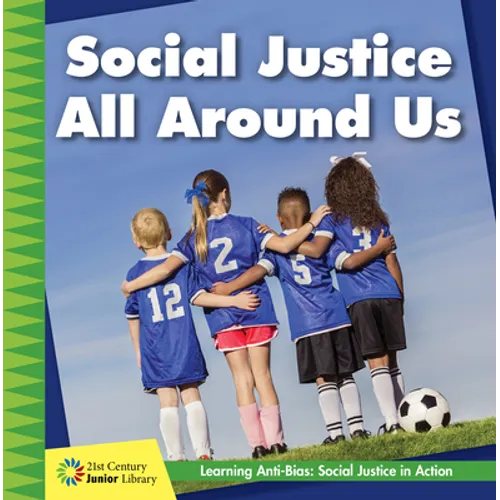 Social Justice All Around Us - Library Binding