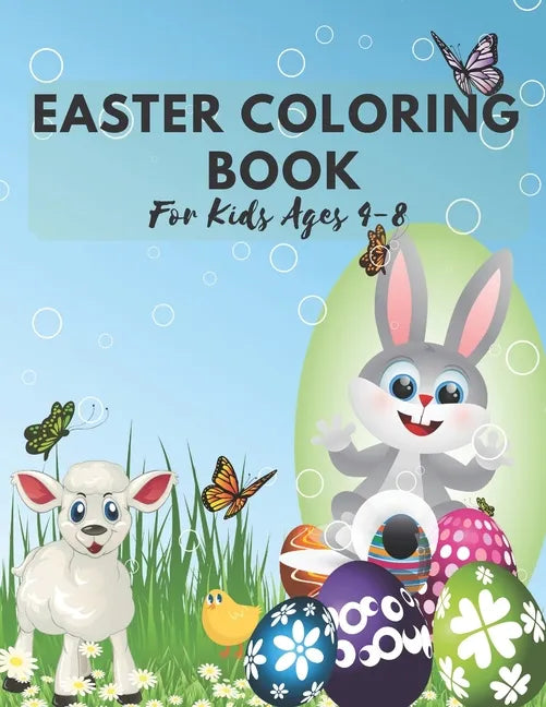Easter Coloring Book For Kids Ages 4-8: Easter Egg Coluring Book Perfect Gift For Kids Religious Holiday 2021 Happy Easter - Paperback