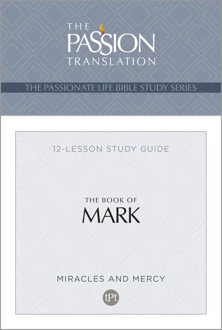 Tpt the Book of Mark: 12-Lesson Study Guide - Paperback