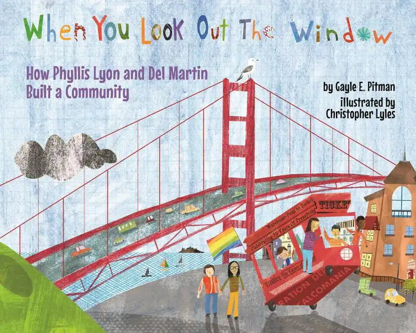 When You Look Out the Window: How Phyllis Lyon and del Martin Built a Community - Hardcover