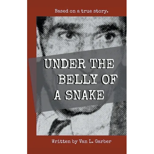 Under the Belly of a Snake - Paperback