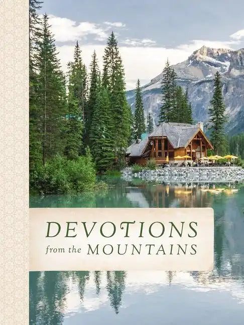 Devotions from the Mountains: Inspirations from God's Creation (a 90-Day Devotional) - Hardcover