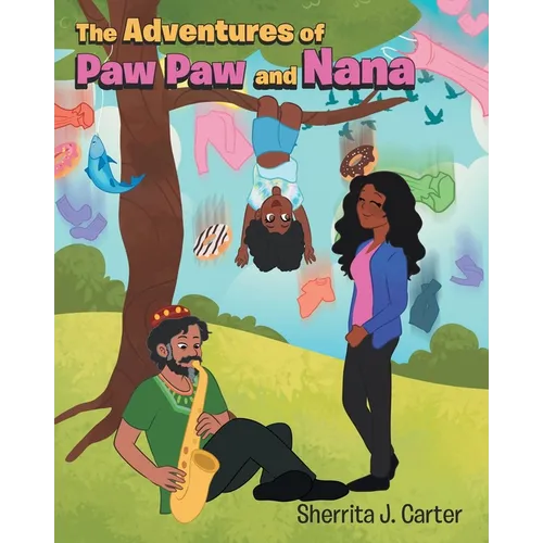 The Adventures of Paw Paw and Nana - Paperback