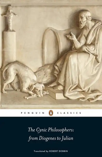 The Cynic Philosophers: From Diogenes to Julian - Paperback