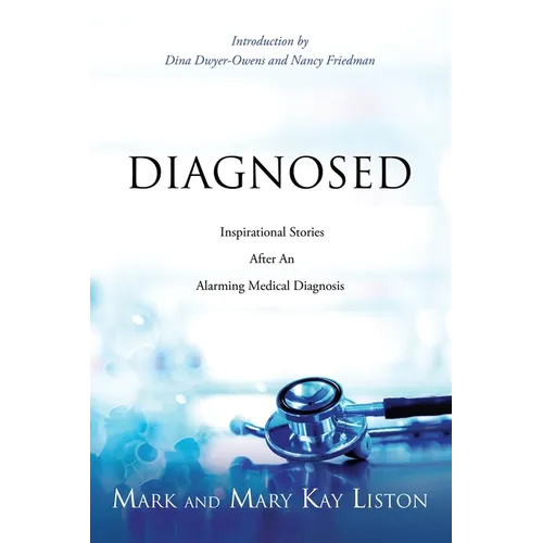 Diagnosed: Inspirational Stories After an Alarming Medical Diagnosis - Paperback