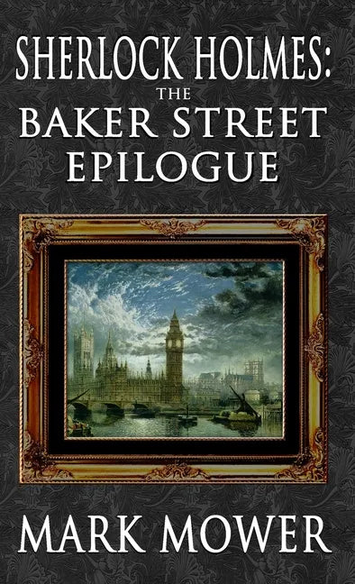 Sherlock Holmes - The Baker Street Epilogue - Hardcover