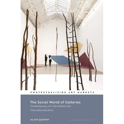 The Social World of Galleries: Contemporary Art, the Market and Internationalization - Hardcover