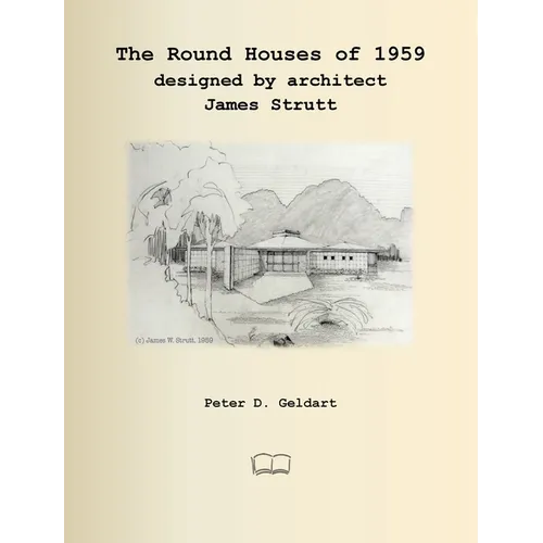 The Round Houses of 1959 designed by architect James Strutt - Hardcover