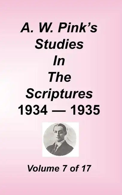 A. W. Pink's Studies in the Scriptures, Volume 07 - Hardcover