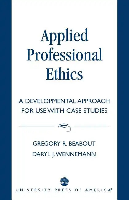 Applied Professional Ethics: A Developmental Approach for Use With Case Studies - Paperback