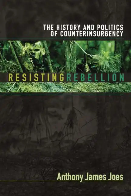 Resisting Rebellion: The History and Politics of Counterinsurgency - Paperback
